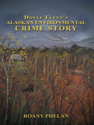 cover image of Doyle Flynn's Alaskan Environmental Crime Story